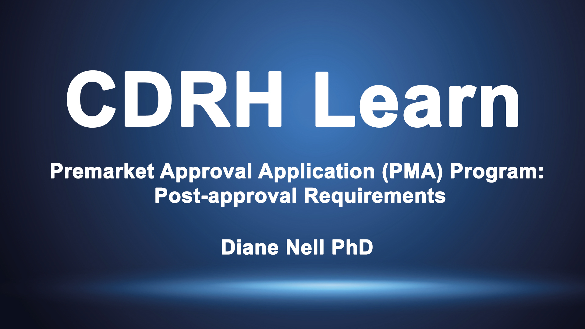 PMAプログラム Premarket Approval Application (PMA) Program: Post-approval