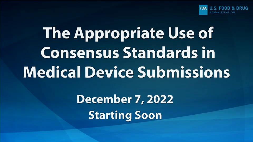 The Appropriate Use of Consensus Standards in Medical Device Submissions