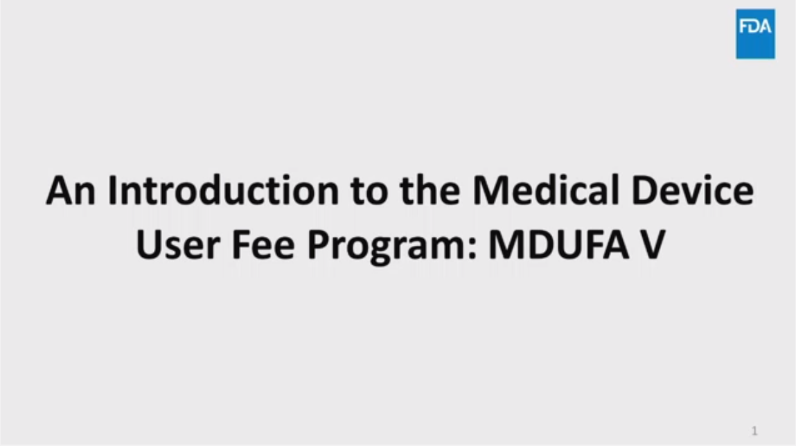 An Introduction to the Medical Device User Fee Program MDUFA V